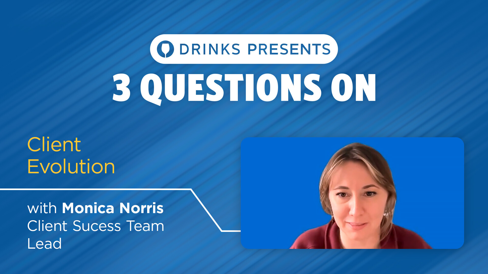 drinks-3-questions-monica-client-evolution-title-slide-1